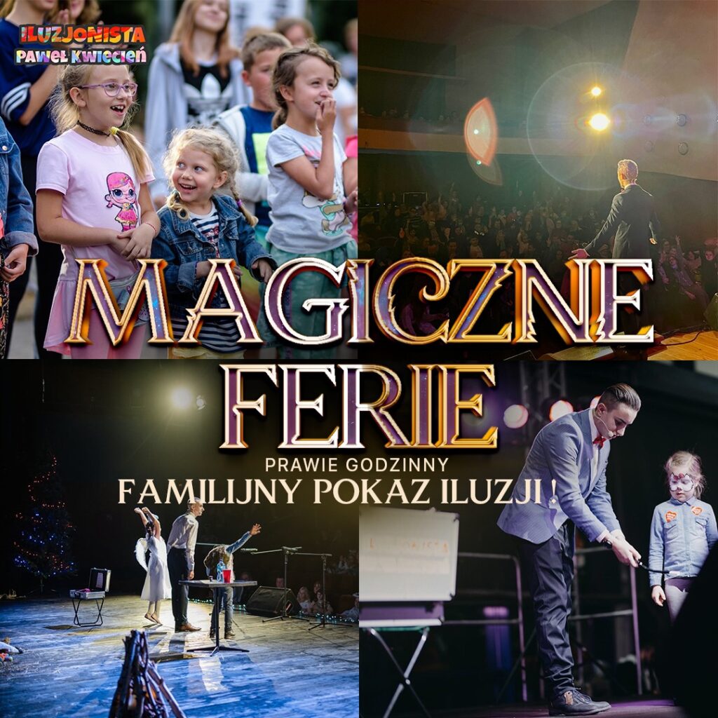 „Prawdziwa Magia” – Familijny spektakl iluzji